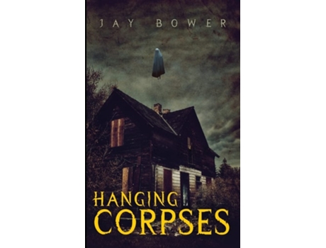 Livro Hanging Corpses de Jay Bower (Inglês)