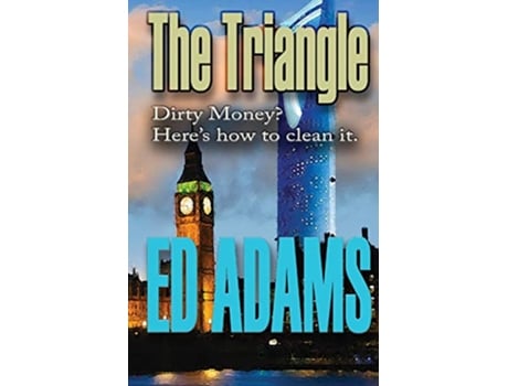 Livro The Triangle Dirty money Heres how to clean it de Ed Adams (Inglês)