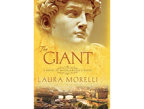 Livro The Giant A Novel of Michelangelos David de Laura Morelli (Inglês - Capa Dura)
