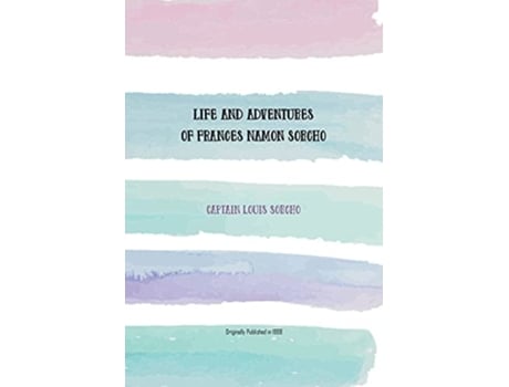 Livro Life and Adventures of Frances Namon Sorcho The Only Woman Deep Sea Diver in the World de Louis Sorcho (Inglês)