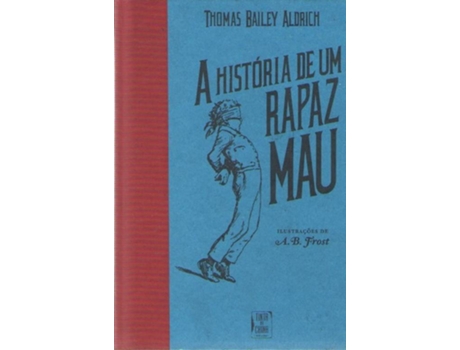 Livro A História De Um Rapaz Mau de Thomas Bailey Aldrich