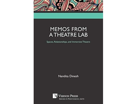 Livro Memos From A Theatre Lab Spaces, Relationships, And Immersive Theatre De Nandita Dinesh (inglês)