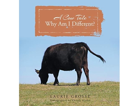 Livro A Cow Tale Why Am I Different? De Laurie Grosse (inglês - Capa Dura)