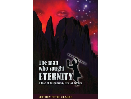 Livro The Man Who Sought Eternity De Clarke, Jeffrey Peter Et Al. (inglês)