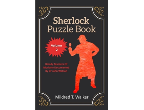 Livro Sherlock Puzzle Book Bloody Murders Of Moriarty Documented By Dr John Watson De Mildred T Walker (inglês)
