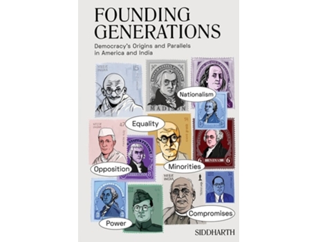 Livro Founding Generations Democracys Origins And Parallels In America And India De Siddharth (inglês)