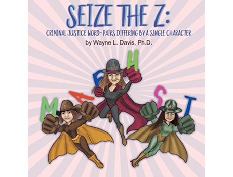 Livro Seize the Z Criminal Justice WordPairs Differing by a Single Character de Wayne L Davis (Inglês)