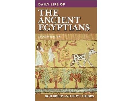 Livro daily life of the ancient egyptians, 2nd edition de bob m. brier,hoyt hobbs (inglês)