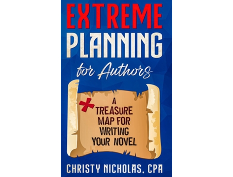Livro Extreme Planning for Authors A Treasure Map for Writing Your Novel de Christy Nicholas (Inglês)