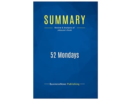 Livro Summary 52 Mondays Review and Analysis of Johnsons Book de BusinessNews Publishing (Inglês)