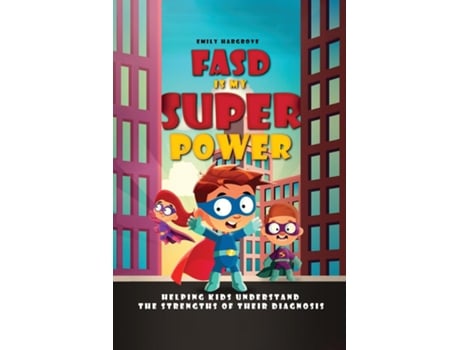 Livro FASD is My Superpower Helping Kids Understand the Strengths of Their Diagnosis de Emily Hargrove (Inglês)