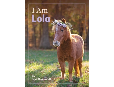Livro I Am Lola Lori Bakewell (Inglês)