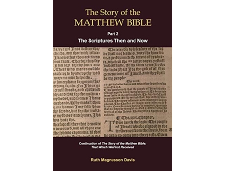 Livro The Story of the Matthew Bible Part 2 The Scriptures Then and Now de Ruth Magnusson Davis (Inglês)