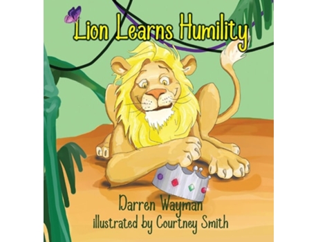 Livro Lion Learns Humility de Darren Wayman (Inglês - Capa Dura)