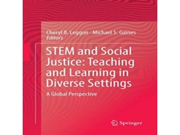 Livro STEM and Social Justice Teaching and Learning in Diverse Settings A Global Perspective de Springer Nature BV (Inglês)