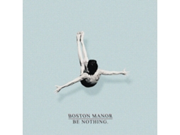 Vinil Boston Manor - Be Nothing