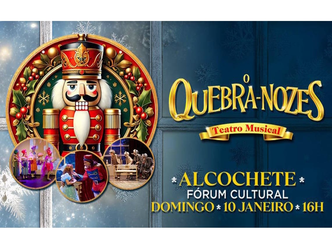 Bilhete O QUEBRA-NOZES - O Musical (Alcochete)