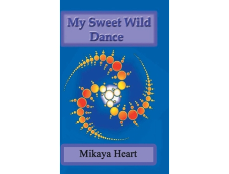 Livro My Sweet Wild Dance de Mikaya Heart (Inglês)