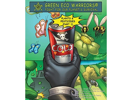 Livro Green Eco Warriors Plants Pesticides Part 1 de Leticia Colon De Mejias Casey Dilzer (Inglês)