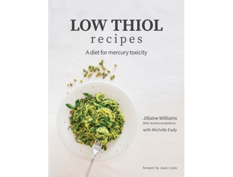 Livro Low Thiol Recipes: For people with symptoms of mercury toxicity and thiol intolerance Jillaine Kay Williams (Inglês)