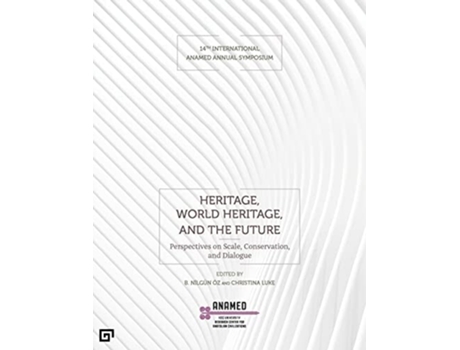 Livro Heritage, World Heritage, and the Future - Perspectives on Scale, Conservation, and Dialogue de Öz, B Nilgün et al. (Inglês)