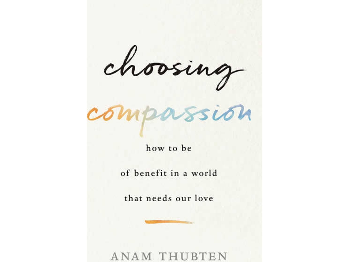 Livro Choosing Compassion de Anam Thubten (Inglês)
