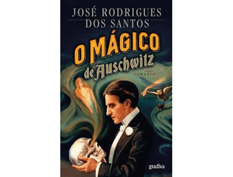 Livro O Mágico de Auschwitz de José Rodrigues dos Santos