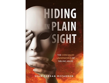Livro Hiding in Plain Sight The Concealed Underworld of Sibling Abuse de Sean Torean McFadden (Inglês)