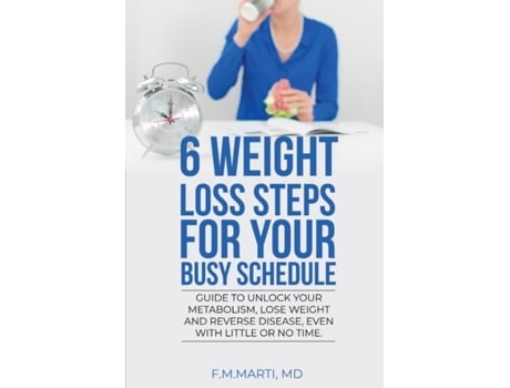Livro 6 Weight Loss Steps For Your Busy Schedule De Marti Rivera, Felix Et Al. (inglês)