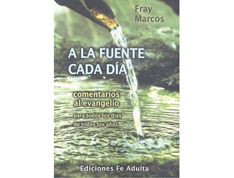 Livro A la fuente cada día : comentarios al Evangelio de Marcos Rodríguez Robles (Espanhol)