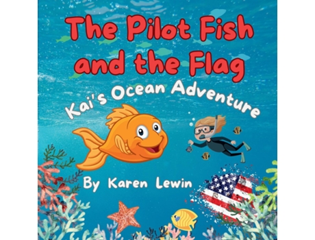 Livro The Pilot Fish and the Flag Kais Ocean Adventure de Karen Lewin (Inglês)