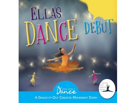 Livro Ellas Dance Debut A Dance-It-Out Ballet Story de Once Upon A Dance (Inglês - Capa Dura)
