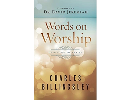 Livro WORDS ON WORSHIP de Charles Billingsley (Inglês - Capa Dura)