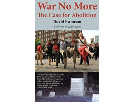 Livro War No More The Case for Abolition de David C N Swanson (Inglês)