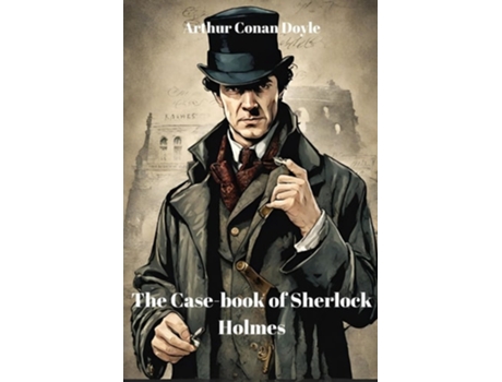 Livro The Case-book of Sherlock Holmes de Sir Arthur Conan Doyle (Inglês)
