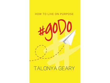 Livro goDo How to Live on Purpose de Talonya Geary (Inglês)
