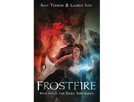 Livro Frostfire Book One of The Dark Inbetween de Sam Thorne Lauren Ivey (Inglês)