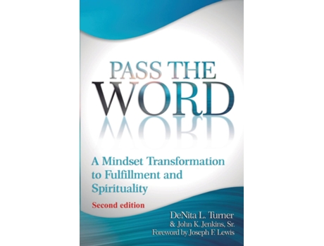 Livro Pass The Word A Mindset Transformation To Fulfillment And Spirituality De Turner, Denita Et Al. (inglês)
