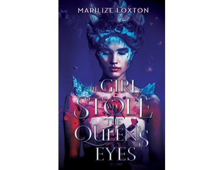Livro The Girl Who Stole The Queens Eyes De Marilize Loxton (inglês)