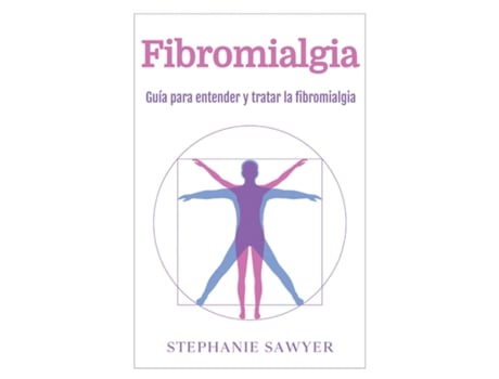 Livro Fibromialgia Guía para entender y tratar la fibromialgia de Stephanie Sawyer (Inglês)