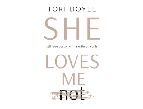 Livro She Loves Me Not: self love poetry with & without words Tori G Doyle (Inglês)