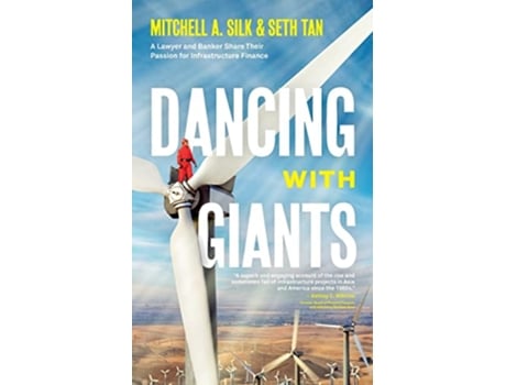 Livro Dancing With Giants A Lawyer and Banker Share Their Passion for Infrastructure Finance de Mitchell A Silk Seth Tan (Inglês)