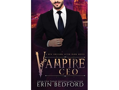 Livro Vampire CEO New Orleans After Dark de Erin Bedford (Inglês)