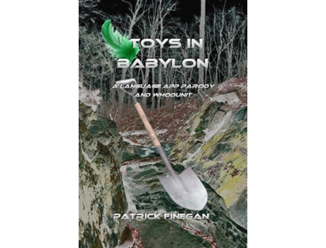 Livro Toys in Babylon A Language App Parody and Whodunnit de Patrick Finegan (Inglês)