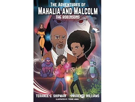 Livro The Adventures Of Mahalia And Malcolm The Robinsons De Terance Shipman E Prudence Williams (inglês - Capa Dura)