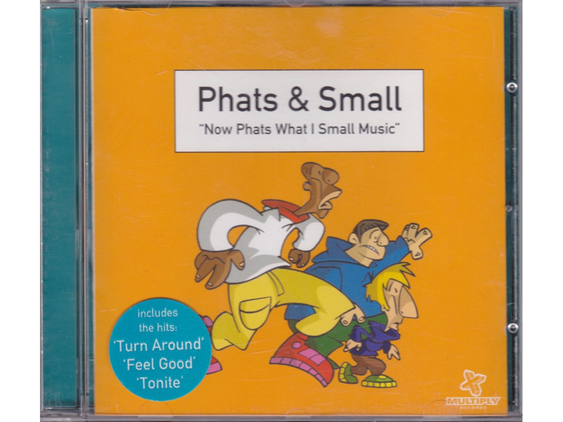 CD Phats & Small - Now Phats What I Small Music