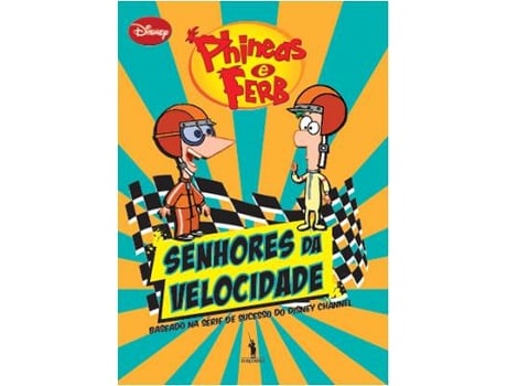 Livro Phineas e Ferb: Senhores da Velocidade