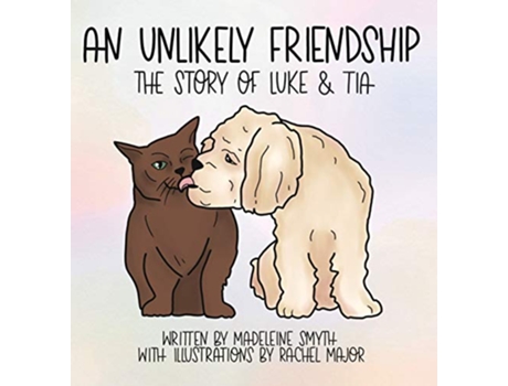 Livro An Unlikely Friendship The Story of Luke and Tia de Madeleine Smyth (Inglês)