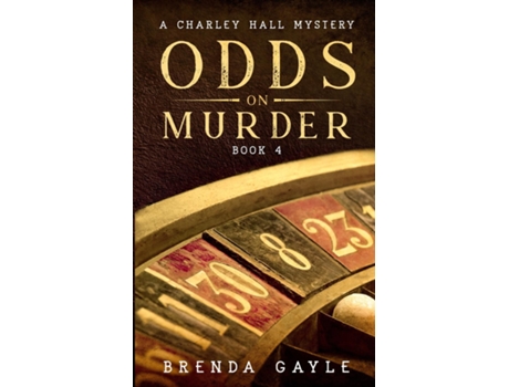 Livro Odds On Murder A Charley Hall Mystery De Brenda Gayle (inglês)