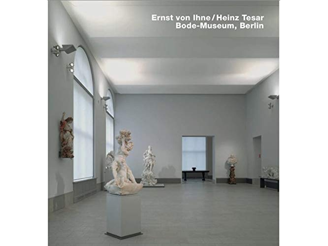 Livro Ernst von IhneHeinz Tesar BodeMuseum Berlin Series Opus 63 de Gottfried Knapp (Inglês - Capa Dura)